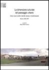 La dimensione culturale del paesaggio urbano. Verso nuovi confini: identit� storica e trasformazioni