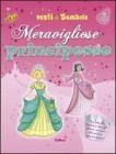 Meravigliose principesse. Vesti le bambole