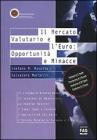 Il mercato valutario e l'Euro: opportunit� e minacce