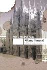 Milano funeral. Epitaffio per una metropoli che non sa pi� vivere
