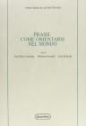 Prassi. Come orientarsi nel mondo. Atti del Convegno (Cattolica, 21-23 settembre 1989)
