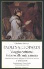 Paolina Leopardi �Viaggio notturno intorno alla mia camera� (traduzione dal francese dell'opera di X. de Maistre) e altri scritti