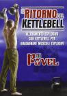 Il ritorno del Kettlebell. Allenamento esplosivo con Kettlebell per guadagnare muscoli esplosivi. DVD