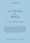 La sintesi dello yoga vol.1