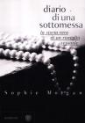 Diario di una sottomessa. La storia vera di un risveglio sessuale Diario di una sottomessa. La storia vera di un risveglio sessuale