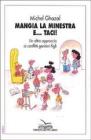Mangia la minestra e... Taci! Un altro approccio ai conflitti genitori-figli