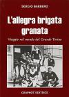 L' allegra brigata granata. Viaggio nel mondo del Grande Torino L' allegra brigata granata. Viaggio nel mondo del Grande Torino