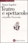 Teatro e spettacolo nel primo Novecento Teatro e spettacolo nel primo Novecento