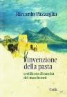 L' invenzione della pasta. Certificato di nascita dei maccheroni