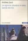 Le signorie cittadine in Italia (secoli XIII-XV)