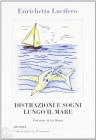 Distrazioni e sogni lungo il mare
