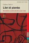 Libri di piombo. Memorialistica e narrativa nella lotta armata in Italia