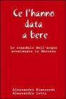 Ce l'hanno data a bere