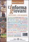 L' Informagiovani per gli studenti... e per i loro genitori. Per le Scuole superiori