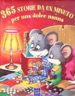 Trecentosessantacinque storie da un minuto per una dolce nanna