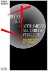 Buona fede e affidamento nel diritto pubblico. Dagli anni �Trenta� all'�alternanza�
