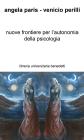 Nuove frontiere per l'autonomia della psicologia Nuove frontiere per l'autonomia della psicologia