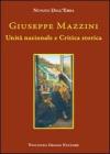 Giuseppe Mazzini. Unit� nazionale e critica storica