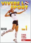 Vivere lo sport. Per il biennio delle Scuole superiori vol.1 Vivere lo sport. Per il biennio delle Scuole superiori vol.1