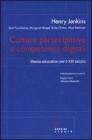 Culture partecipative e competenze digitali. Media education per il XXI secolo Culture partecipative e competenze digitali. Media education per il XXI secolo