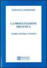 La progettazione didattica. Teorie, metodi, contesti