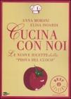 Cucina con noi. Le nuove ricette della �Prova del cuoco�