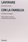 Lavorare con la famiglia. Osservazioni e tecniche di intervento psicoanalitico