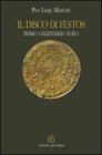 Il disco di Festos. Storia e significato di una straordinaria scoperta archeologica