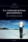 La comunicazione giornalistica. Una centralit� poco percepita