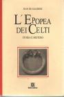 L' epopea dei celti. Storia e mistero