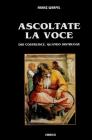 Ascoltate la voce. Dio costruisce, quando distrugge