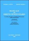 Manuale di diritto penitenziario. Le norme, gli organi, le modalit� dell'esecuzione delle sanzioni penali