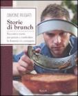 Storie di brunch. Racconti e ricette per gustare e condividere la domenica in compagnia Storie di brunch. Racconti e ricette per gustare e condividere la domenica in compagnia