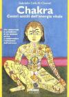 Chakra. Centri sottili dell'energia vitale