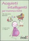 Acquisti intelligenti per mamma e beb�. Che cosa serve davvero?