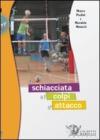 La schiacciata e i colpi d'attacco. Con DVD La schiacciata e i colpi d'attacco. Con DVD