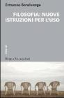 Filosofia: nuove istruzioni per l'uso Filosofia: nuove istruzioni per l'uso