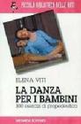 La danza per i bambini. Metodologia della danza educativa