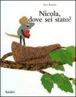 Nicola, dove sei stato?