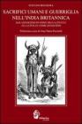 Sacrifici umani e guerriglia nell'India britannica. Dal genocidio in nome della civilt� come genocidio