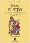 Yo toco el arpa. M�todo ilustrado e intuitivo para j�venes arpistas a partir de 4 a�os de edad. Con CD Audio