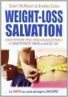 Weight-loss salvation. Come perdere peso senza riacquistarlo e come potrete farcela anche voi