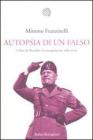 Autopsia di un falso. I �Diari� di Mussolini e la manipolazione della storia