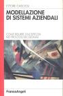 Modellazione di sistemi aziendali. Come ridurre l'incertezza nei processi decisionali