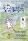 Le fiabe della vista perfetta. Scopri come i personaggi della terra delle fate insegnano ai bambini la �cura della vista�...