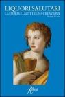 Liquori saltuari. La storia e l'arte di una creazione