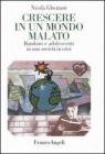 Crescere in un mondo malato. Bambini e adolescenti in una societ� in crisi