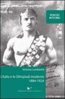 L' Italia e le Olimpiadi moderne 1894-1924 L' Italia e le Olimpiadi moderne 1894-1924