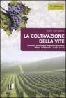 La coltivazione della vite La coltivazione della vite