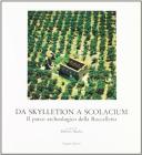 Da Skylletion a Scolacium. Il parco archeologico della Roccelletta Da Skylletion a Scolacium. Il parco archeologico della Roccelletta